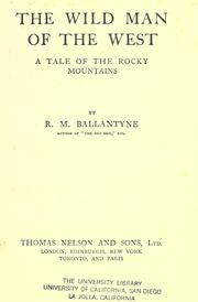 Cover of: The wild man of the West by Robert Michael Ballantyne