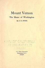 Cover of: Mount Vernon, the home of Washington by Jones, J. E.