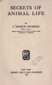 Cover of: Secrets of animal life. by J. Arthur Thomson