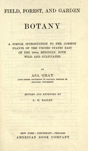 Cover of: Field, forest, and garden botany by Asa Gray
