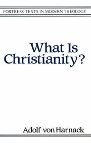 Cover of: What is Christianity? by Adolf von Harnack, Adolf von Harnack