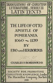 The life of Otto, apostle of Pomerania, 1060-1139 by Ebbo