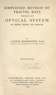 Cover of: Simplified method of tracing rays through any optical system of lenses, prisms, and mirrors by Silberstein, Ludwik, Silberstein, Ludwik