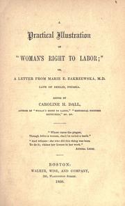 Cover of: A practical illustration of "Woman's right to labor;": or, A letter from Marie E. Zakrzewska, M. D., late of Berlin, Prussia