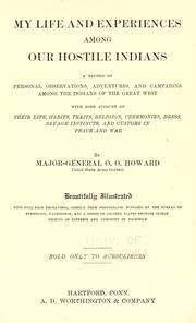 My life and experiences among our hostile Indians by Oliver Otis Howard