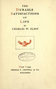 Cover of: The durable satisfactions of life by Charles William Eliot