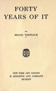 Forty years of it by Brand Whitlock