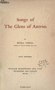 Cover of: Songs of the Glens of Antrim. by Moira O'Neill, Moira O'Neill