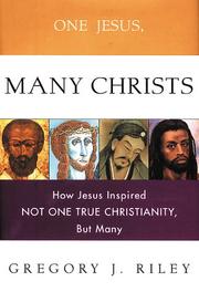 One Jesus, many Christs by Gregory J. Riley