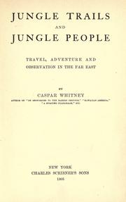 Cover of: Jungle trails and jungle people by Caspar Whitney, Caspar Whitney