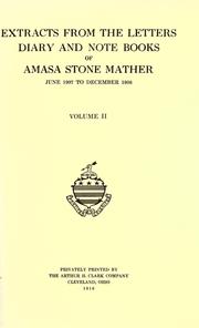 Cover of: Extracts from the letters, diary and note books of Amasa Stone Mather: June 1907 to December 1908.