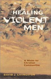 Cover of: Healing violent men: a model for Christian communities