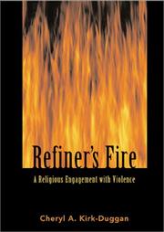 Cover of: Refiner's Fire: A Religious Engagement With Violence