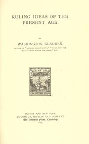 Cover of: Ruling ideas of the present age by Washington Gladden