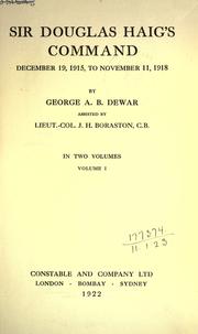 Cover of: Sir Douglas Haig's command, December 19, 1915, to November 11, 1918. by George Albemarle Bertie Dewar