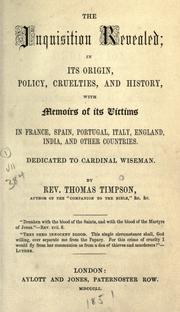 Cover of: The inquisition revealed in its origin, policy, cruelties, and history, with memoirs of its victims ...