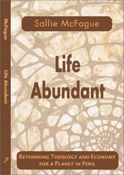 Cover of: Life Abundant: Rethinking Theology and Economy for a Planet in Peril (Searching for a New Framework)