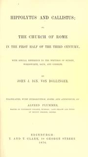 Cover of: Hippolytus and Callistus: or, The church of Rome in the first half of the third century, with special reference to the writings of Bunsen, Wordsworth, Baur, and Gieseler...