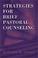 Cover of: Strategies for Brief Pastoral Counseling (Creative Pastoral Care and Counseling)