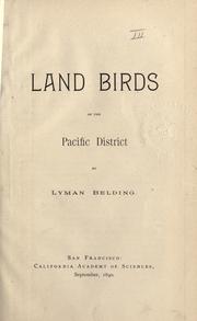 Cover of: Land birds of the Pacific district by Lyman Belding, Lyman Belding