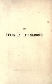 Cover of: Les Etas-Unis d'Amerique: apercu statistique, historique, geographique, industriel et social, a l'usage de ceux qui recherchent des renseignements preis sur cotte partie du Nouveaumonde