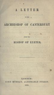 Cover of: A letter to the Archbishop of Canterbury from the Bishop of Exeter. by Henry Phillpotts