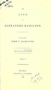 Cover of: The life of Alexander Hamilton. by John Church Hamilton