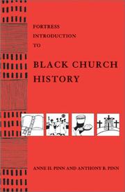 Cover of: Fortress Introduction to Black Church History by Anne H. Pinn, Anne H. Pinn, Anthony B. Pinn, Anne H. Pinn, Anthony B. Pinn