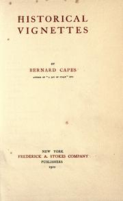 Cover of: Historical vignettes by Bernard Capes, Bernard Capes