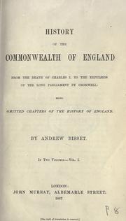 Cover of: History of the commonwealth of England from the death of Charles I. to the expulsion of the Long Parliament by Cromwell: being omitted chapters of the history of England.