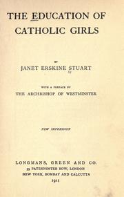 Cover of: The education of Catholic girls by Stuart, Janet Erskine, Stuart, Janet Erskine