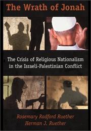 Cover of: The wrath of Jonah: the crisis of religious nationalism in the Israeli-Palestinian conflict