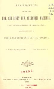 Cover of: Reminiscences of the late Hon. and Right Rev. Alexander Macdonell: first Catholic Bishop of Upper Canada, and (incidentally) of other old residents of the province.