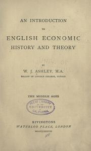 Cover of: An introduction to English economic history and theory by William James Ashley, William James Ashley