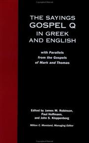 Cover of: The sayings Gospel Q in Greek and English by edited by James M. Robinson, Paul Hoffmann, John S. Kloppenborg ; managing editor, Milton C. Moreland.