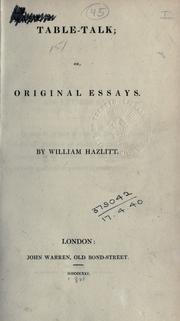 Table-talk, or, Original essays by William Hazlitt