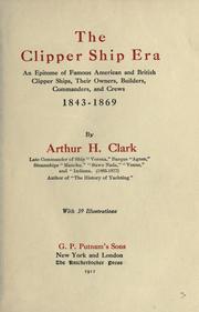 Cover of: The clipper ship era by Arthur Hamilton Clark, Arthur Hamilton Clark