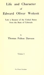 Life and character of Edward Oliver Wolcott by Thomas Fulton Dawson