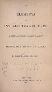 Cover of: The elements of intellectual science by Porter, Noah, Porter, Noah