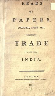 Cover of: Heads of papers, printed, April 1801, respecting trade to and from India.