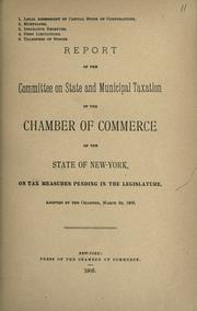 Cover of: Report of the committee on state and municipal taxation of the Chamber of commerce of the state of New York by New York (State) Chamber of commerce of the state of New York. Committee on state and municipal taxation., New York (State) Chamber of commerce of the state of New York. Committee on state and municipal taxation.