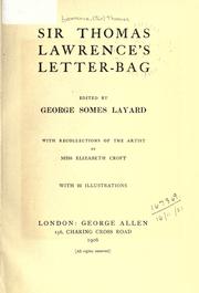 Cover of: Sir Thomas Lawrence's letter-bag by Lawrence, Thomas Sir, Lawrence, Thomas Sir