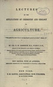 Cover of: Lectures on the applications of chemistry and geology to agriculture by James Finley Weir Johnston