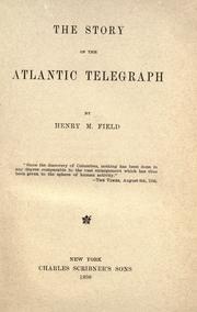 The story of the Atlantic telegraph by Henry M. Field