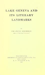 Lake Geneva and its literary landmarks by Francis Henry Gribble