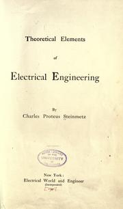 Cover of: Theoretical elements of electrical engineering by Charles Proteus Steinmetz, Charles Proteus Steinmetz