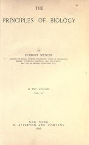 Cover of: The principles of biology by Herbert Spencer, Herbert Spencer