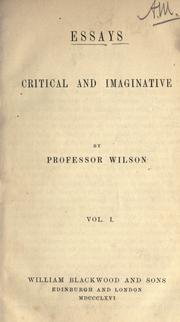 Cover of: Essays critical and imaginative by Wilson, John