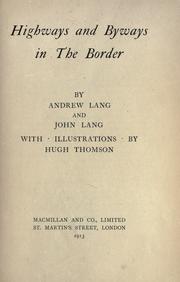 Cover of: Highways and byways in the Border: by Andrew Lang and John Lang.