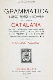 Cover of: Grammatica, esercizi pratici e dizionario della lingua catalana. by Gaetano Frisoni